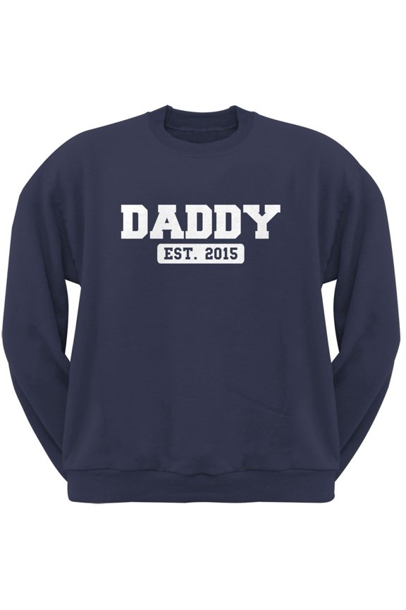 Father's Day Daddy Est. 2015 Navy Adult Sweatshirt - Medium