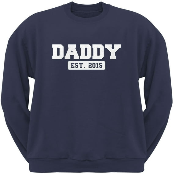Father's Day Daddy Est. 2015 Navy Adult Sweatshirt - Small