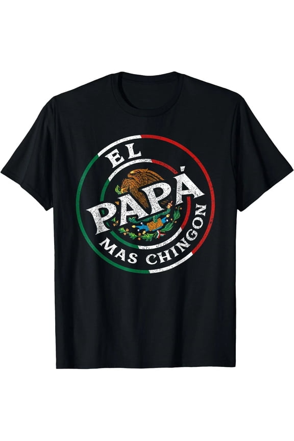 Father's Day El Papa Mas Chingon Funny Mexican Dad Spanish T-Shirt, UNISEX Tee
