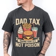 thumbnail image 1 of Father's Day Funny Dad Tax t-shirt, Fathers day gift for daddy, Dad tax food tee, Dad tax shirt him TH290505, 1 of 5
