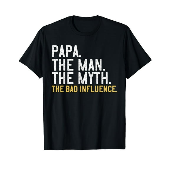 Father's Day Gift Papa The Man The Myth The Bad Influence T-Shirt Gift Dad Daddy