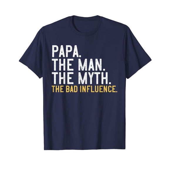 Father's Day Gift Papa The Man The Myth The Bad Influence T-Shirt Gift Dad Daddy