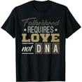 thumbnail image 1 of Father's Day Gift for Stepdad: Stepfather Love Not DNA Shirt T-Shirt, 1 of 3