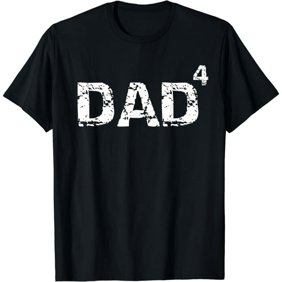 Father's Day Gift from Kids Dad of 4 Dad to the Fourth Power T-Shirt