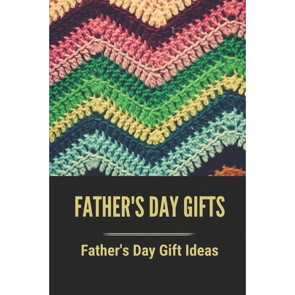 Father's Day Gifts: Father's Day Gift Ideas: Gifts For Grandad For Fathers Day (Paperback)