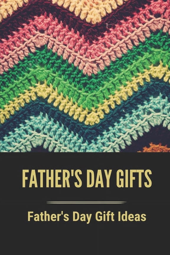 Father's Day Gifts: Father's Day Gift Ideas: Gifts For Grandad For Fathers Day (Paperback)