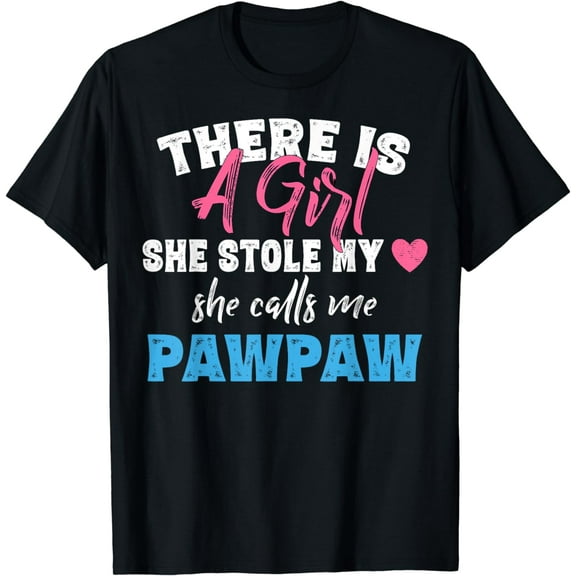 Father's Day Girl She Calls Me Pawpaw Grandpa Gift Funny Creative Graphic T-Shirt
