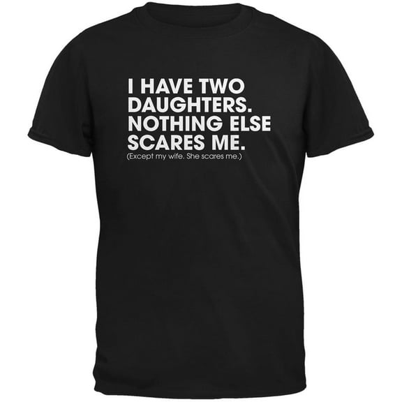 Father's Day Nothing Scares Me Black Adult T-Shirt - 2X-Large
