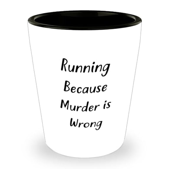 Father's Day Running Shot Glass - Running Because Murder Is Wrong, Funny Shot Glass for Running Enthusiasts, Gifts for Men and Women, 1.5oz Ceramic Shot Glass for Microwave and Dishwasher Safe