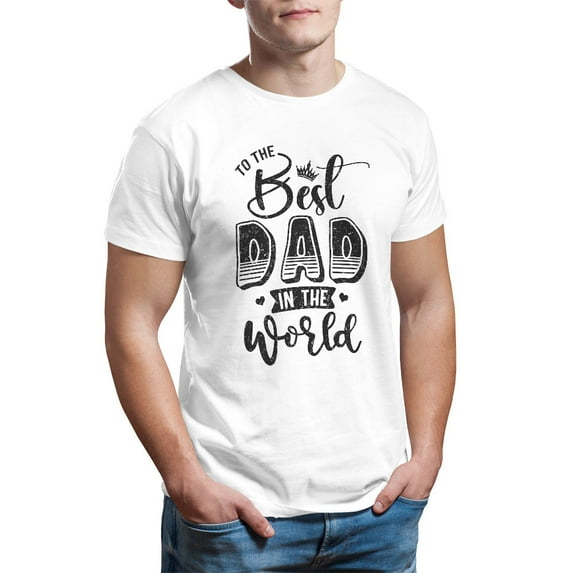 Father's Day Shirt, Best Dad In The World T-Shirt, Best Dad Ever, Father's Day Gift, Men's Tee, Gifts For Dad, Birthday Present, Tee Shirt, Men's T-Shirt, Special Dad Gift