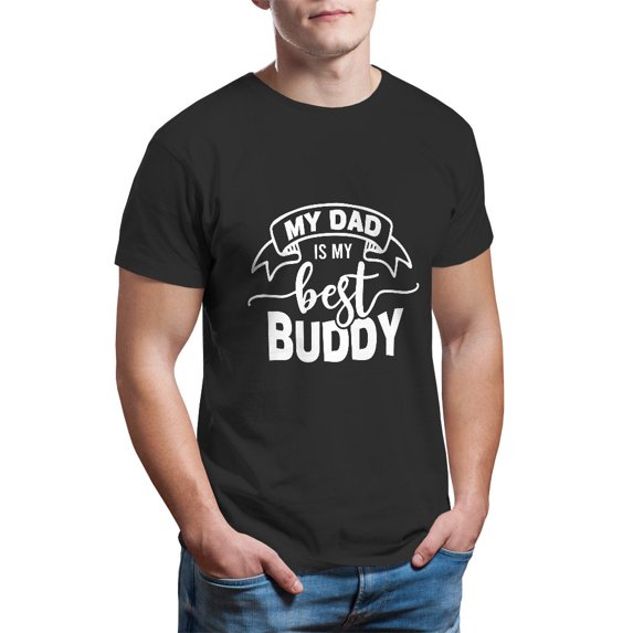 Father's Day Shirt, My Dad Best Buddy T-Shirt, Friendship Dad Shirt, Father's Day Gift, Men's Tee, Gifts For Dad, Birthday Present, Tee Shirt, Men's T-Shirt, Best Dad Shirt, Special Dad Gift