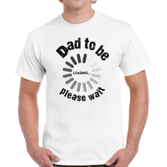 Father's Day Shirts for Men Dad To Be Loading Please Wait Graphic Tee - Daddy Gifts S M L XL 2XL 3XL 4XL 5XL