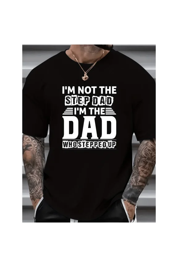 Father's Day Step Dad T-Shirt, "Who Stepped Up" Casual Tee for Men