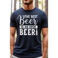 thumbnail image 1 of Father's Day Tee T-Shirts Best Beer is an Open Beer, 1 of 2