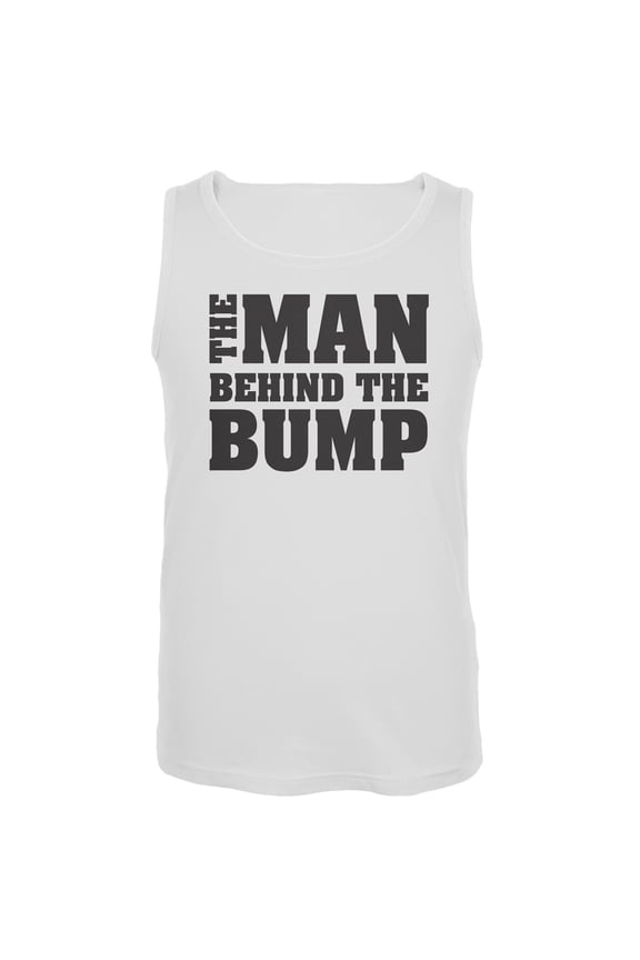 Father's Day - The Man Behind the Bump Tank Top - Small