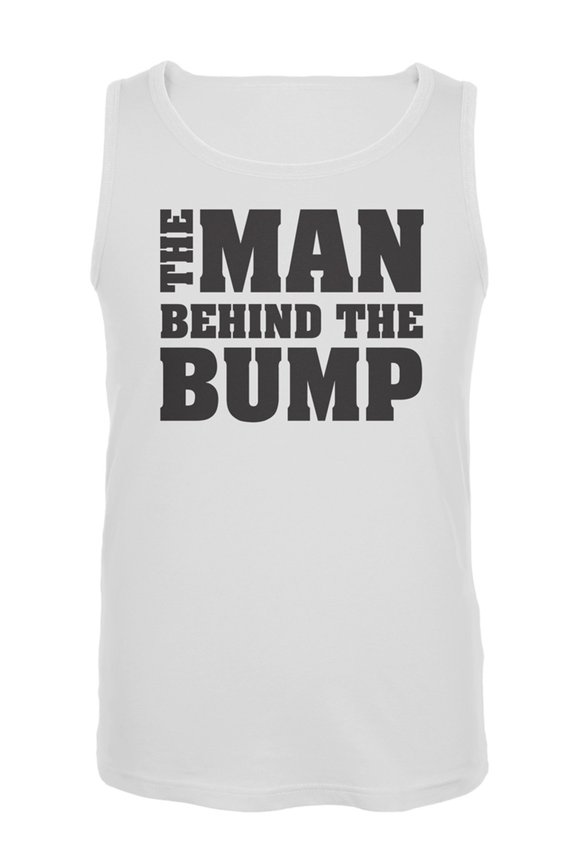 Father's Day - The Man Behind the Bump Tank Top - X-Large