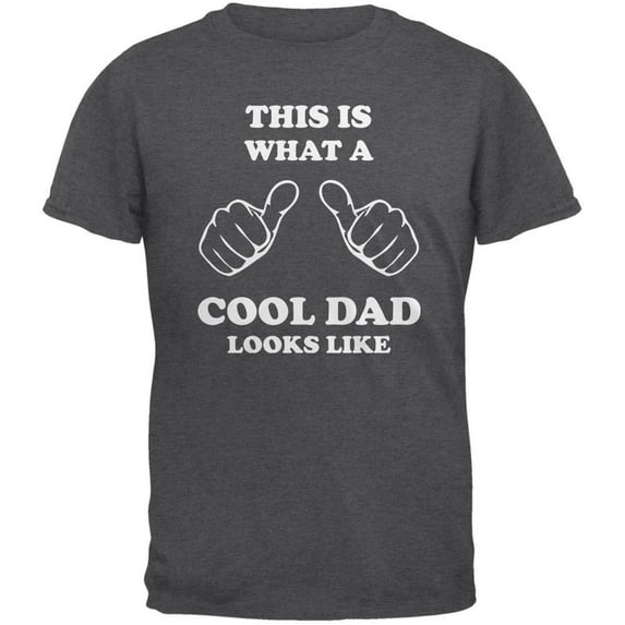 Father's Day What a Cool Dad Looks Like Dark Heather Adult T-Shirt - X-Large