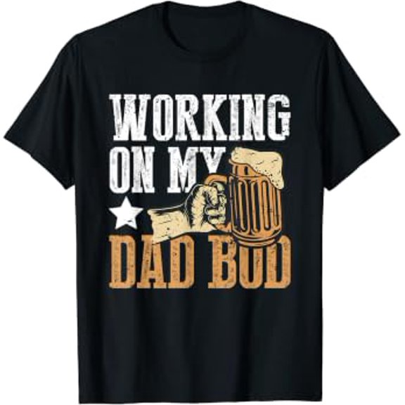 Father's Day Working Dad Bod Beer Men Grandpa T-Shirt