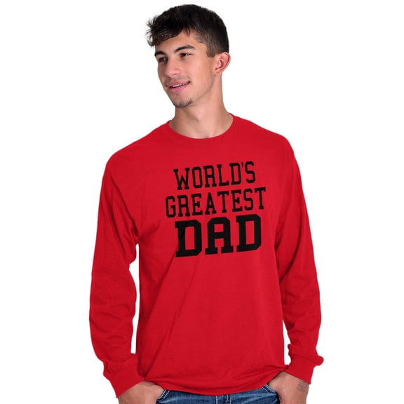 Father's Day World's Greatest Dad Men's Long Sleeve Tee T Shirt Brisco Brands X