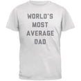 thumbnail image 1 of Father's Day World's Most Average Dad White Adult T-Shirt - Large, 1 of 1