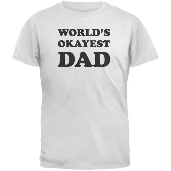 Father's Day World's Okayest Dad White Adult T-Shirt - 2X-Large