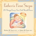 thumbnail image 1 of Father's First Steps : 25 Things Every New Dad Should Know (Hardcover), 1 of 1