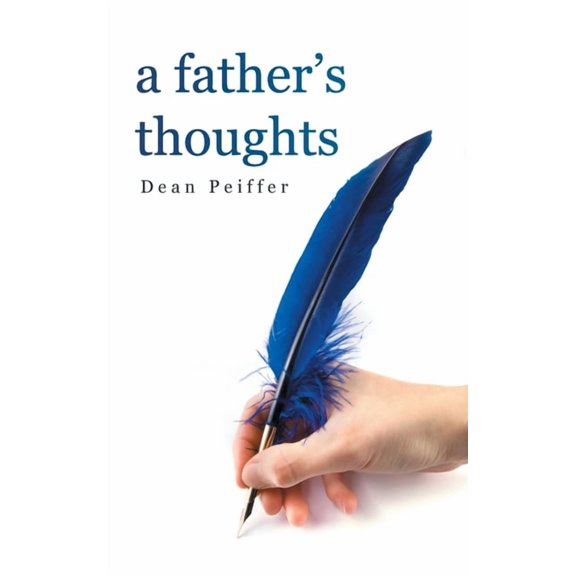 A Father's Thoughts, (Paperback)