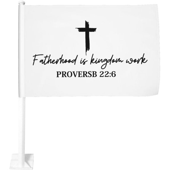 Fatherhood Is Kingdom Work Car Flag 12x18 In Flags Double Sided Window Clip Fade Proof Window Clip Waterproof Car Wi