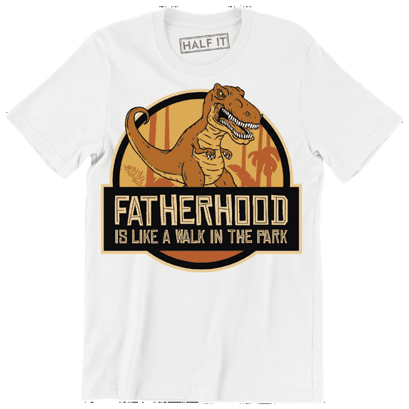 Fatherhood Is Like A Walk In The Park Funny Angry Face T-Shirt