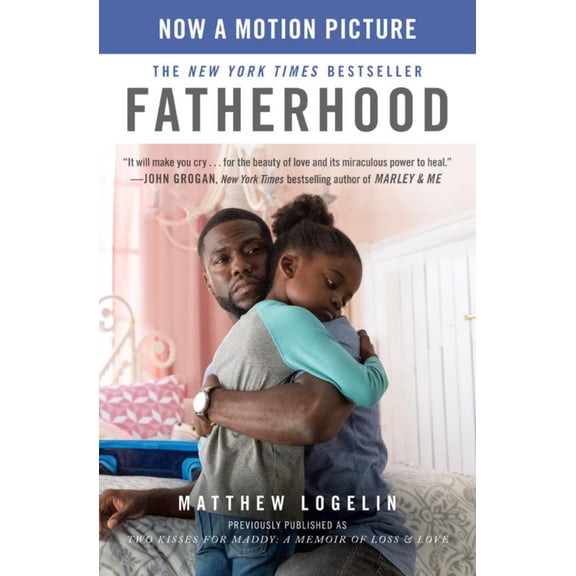 Fatherhood (Previously Published as Two Kisses for Maddy): A Memoir of Loss & Love, (Paperback)