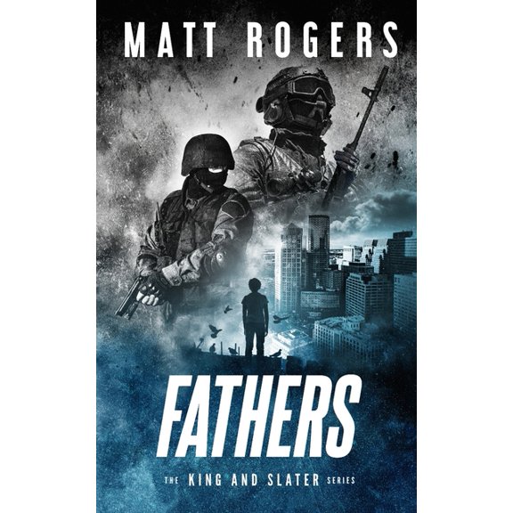 The King & Slater Fathers: A King & Slater Thriller, Book 9, (Paperback)