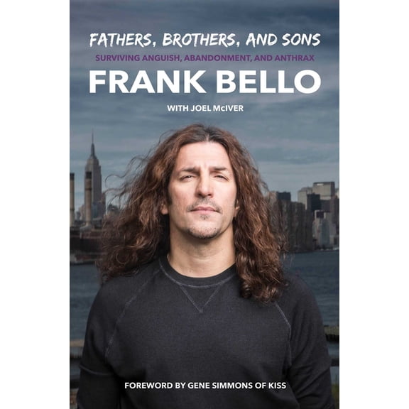 Fathers, Brothers, and Sons: Surviving Anguish, Abandonment, and Anthrax, (Hardcover)