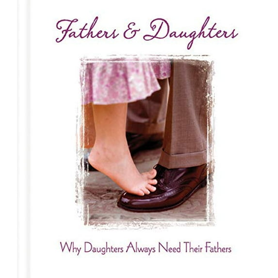 Pre-Owned Fathers & Daughters Gift Book (Hardcover) 1605532525 9781605532523
