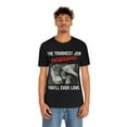 thumbnail image 1 of Fathers Day 2023 The Toughest Job Youll Ever Love Fatherhood T-Shirt S-3XL, 1 of 8