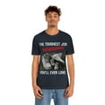 thumbnail image 1 of Fathers Day 2023 The Toughest Job Youll Ever Love Fatherhood T-Shirt S-3XL, 1 of 8