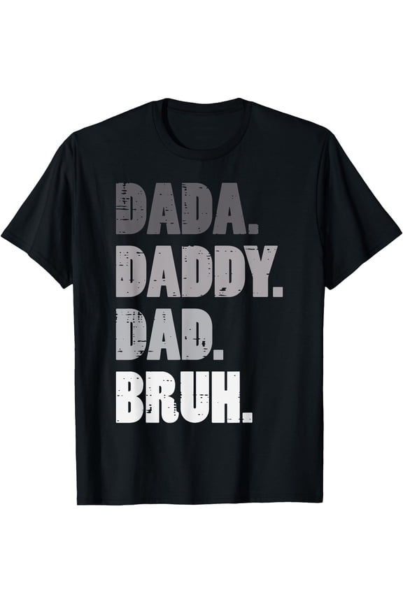Fathers Day Dada Daddy Dad Bruh Cool Bro Meme Papa Humor Men T-Shirt, Unisex T-Shirt