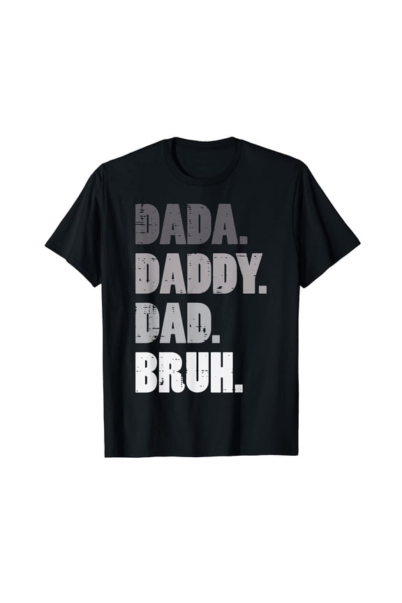 Fathers Day Dada Daddy Dad Bruh Cool Bro Meme Papa Humor Men T-Shirt