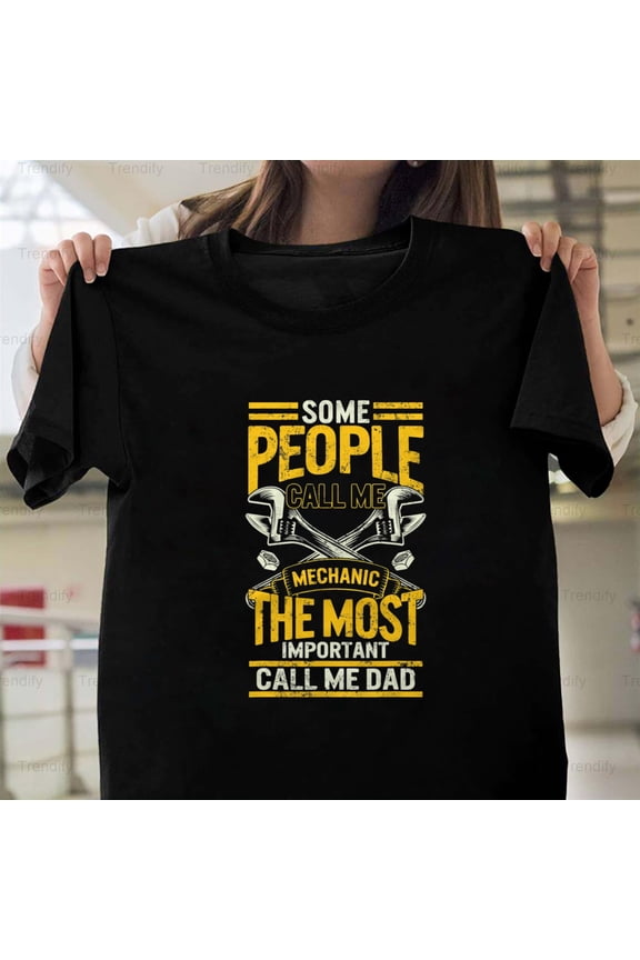 Fathers Day Diesel Mechanic Dad Most Important Call Me Dad H11395 Unisex T-Shirt, Up to 5XL Available