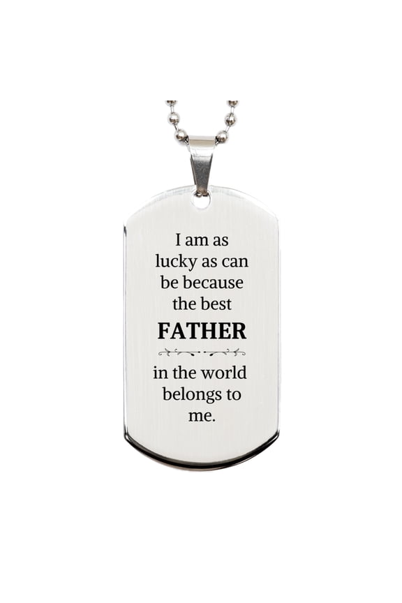 Fathers Day Engraved Silver Dog Tag - Unique Fathers Day Gift for Dad from Daughter or Son - Inspirational Quote Necklace for Father - Birthday or Christmas Gift for Men - Meaningful Father Gift