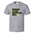 thumbnail image 1 of Fathers Day Father Hero Novelty Tshirt Cool Happy Dad Tee Is A Great Gift T Shirt, 1 of 1