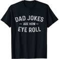 thumbnail image 1 of Fathers Day Gift Dad Jokes Are How Eye Roll Funny Vintage T-Shirt, 1 of 4