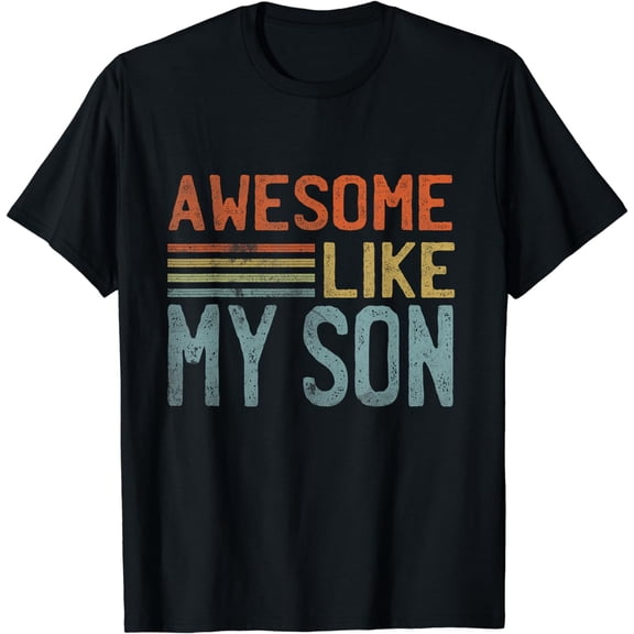 Fathers Day Gift Funny Dad Shirts Awesome Like My Son T-Shirt