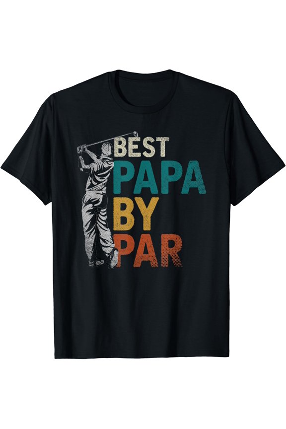 Fathers Day Golfer Dad Golfing Best Papa By Par Funny Golf T-Shirt, Unisex T-Shirt