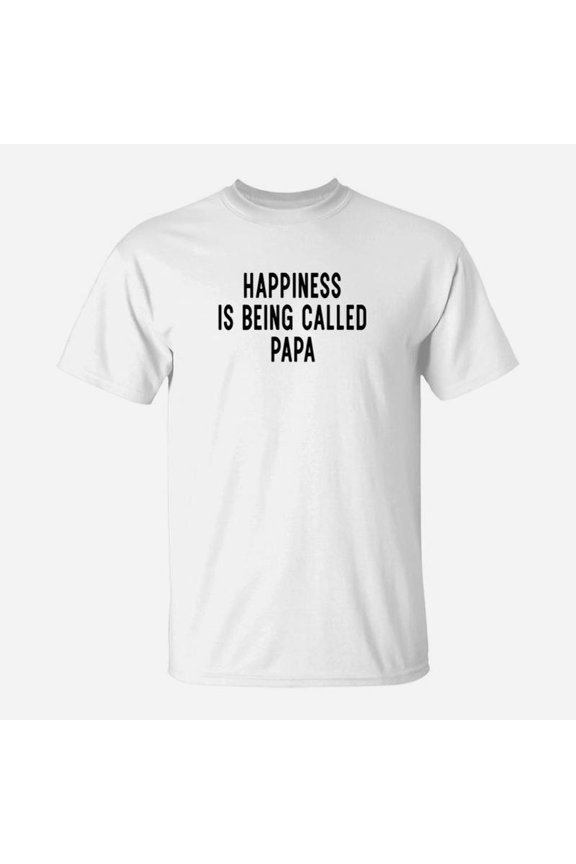 Fathers Day Happiness Is Being Called Papa M TShirt