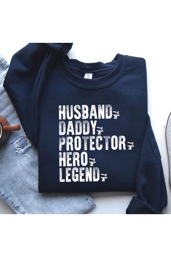 Fathers Day Husband Daddy Protector Hero For Dad Sweatshirt All Size S-5Xl