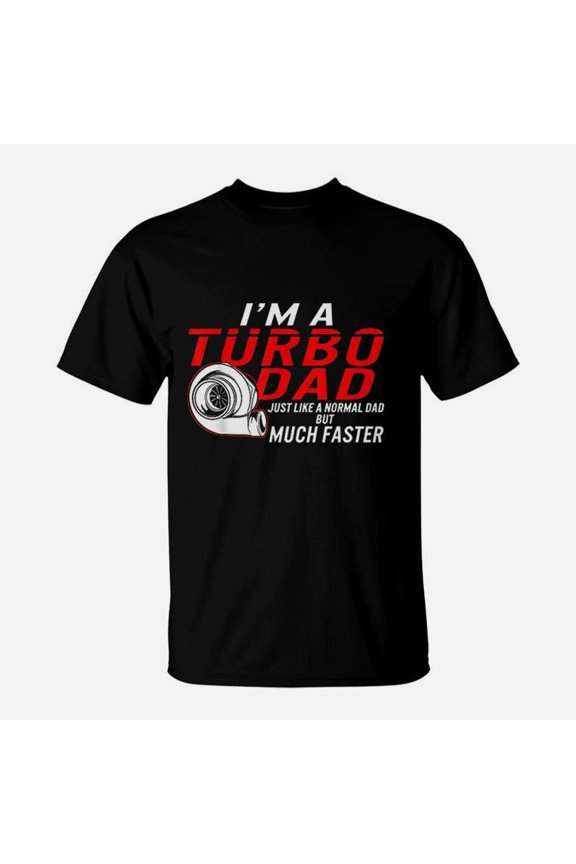 Fathers Day I Am A Turbo Dad Definition Faster Car Racing TShirt