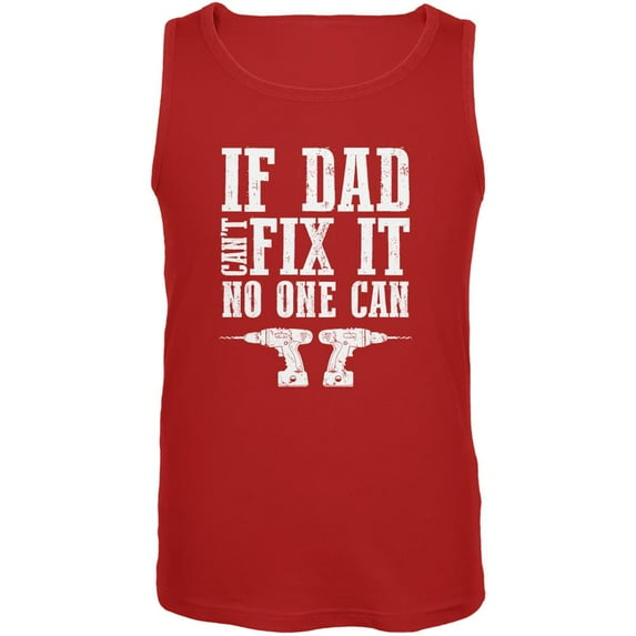 Fathers Day If Dad Cant Fix It No One Can Red Adult Tank Top - Large