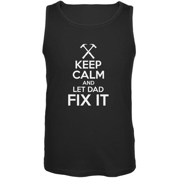 Fathers Day Keep Calm Let Dad Fix It Mens Tank Top Black LG