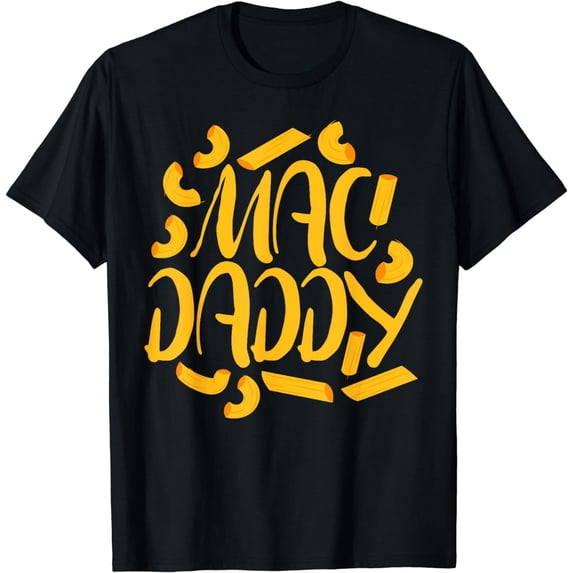 Fathers Day Mac Daddy Tshirts Cheesy Macaroni Lover Present T-Shirt