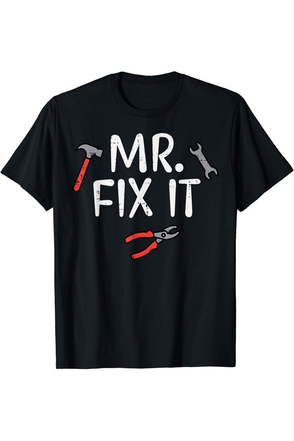 Fathers Day Mr Fix it Fun DIY Handy Man Dad Daddy Match Men T-Shirt
